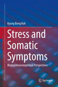 Stress and Somatic Symptoms〈1st ed. 2018〉 : Biopsychosociospiritual Perspectives