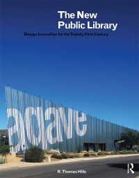 新しい公共図書館：２１世紀のための建築デザインの刷新<br>The New Public Library : Design Innovation for the Twenty-First Century
