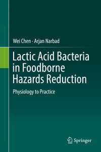 Lactic Acid Bacteria in Foodborne Hazards Reduction : Physiology to Practice