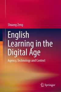 デジタル時代の英語学習：エイジェンシー・技術・コントラスト<br>English Learning in the Digital Age〈1st ed. 2018〉 : Agency, Technology and Context