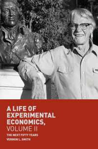 A Life of Experimental Economics, Volume II〈1st ed. 2018〉 : The Next Fifty Years