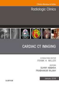 Cardiac CT Imaging, An Issue of Radiologic Clinics of North America
