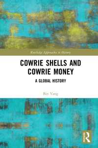 Cowrie Shells and Cowrie Money : A Global History