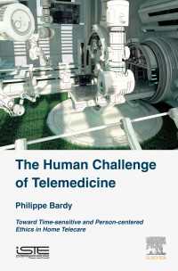 遠隔医療の倫理<br>The Human Challenge of Telemedicine : Toward Time-sensitive and Person-centered Ethics in Home Telecare