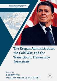 レーガン政権、冷戦と民主主義外交<br>The Reagan Administration, the Cold War, and the Transition to Democracy Promotion