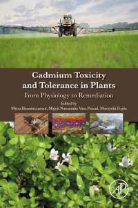 植物のカドミウム毒性・耐性：生理学から再生まで<br>Cadmium Toxicity and Tolerance in Plants : From Physiology to Remediation