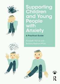 不安を抱える子ども、若者の支援<br>Supporting Children and Young People with Anxiety : A Practical Guide