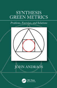 化学合成グリーン度測定法（テキスト）<br>Synthesis Green Metrics : Problems, Exercises, and Solutions