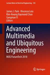Advanced Multimedia and Ubiquitous Engineering : MUE/FutureTech 2018