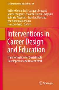 キャリアデザイン・教育への介入：持続可能な開発と適切な仕事のための変革<br>Interventions in Career Design and Education〈1st ed. 2018〉 : Transformation for Sustainable Development and Decent Work