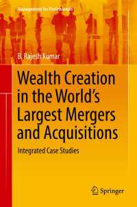 Wealth Creation in the World’s Largest Mergers and Acquisitions : Integrated Case Studies