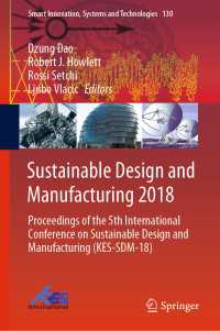 Sustainable Design and Manufacturing 2018 : Proceedings of the 5th International Conference on Sustainable Design and Manufacturing (KES-SDM-18)