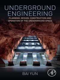 地下空間工学<br>Underground Engineering : Planning, Design, Construction and Operation of the Underground Space