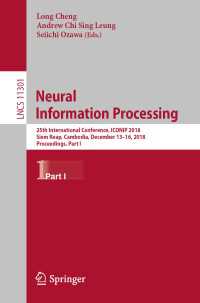 Neural Information Processing : 25th International Conference, ICONIP 2018, Siem Reap, Cambodia, December 13-16, 2018, Proceedings, Part I