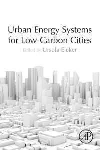 低炭素都市のためのエネルギー・システム<br>Urban Energy Systems for Low-Carbon Cities