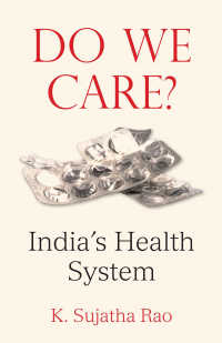 Do We Care? : India’s Health System