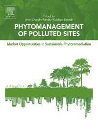 Phytomanagement of Polluted Sites : Market Opportunities in Sustainable Phytoremediation