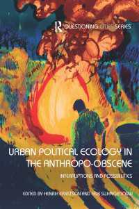 Urban Political Ecology in the Anthropo-obscene : Interruptions and Possibilities