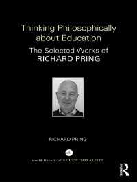 Thinking Philosophically about Education : The Selected Works of Richard Pring