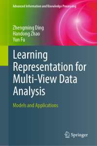 Learning Representation for Multi-View Data Analysis〈1st ed. 2019〉 : Models and Applications