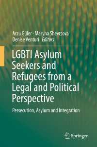 LGBTIの亡命希望者および難民：法的・政治的考察<br>LGBTI Asylum Seekers and Refugees from a Legal and Political Perspective : Persecution, Asylum and Integration