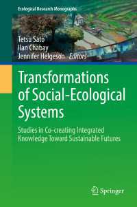 佐藤哲（共）編／社会生態系の変容：持続可能な未来に向けて共創する総合知の研究<br>Transformations of Social-Ecological Systems〈1st ed. 2018〉 : Studies in Co-creating Integrated Knowledge Toward Sustainable Futures
