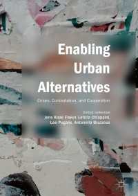 Enabling Urban Alternatives : Crises, Contestation, and Cooperation