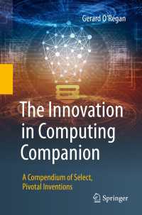 The Innovation in Computing Companion : A Compendium of Select, Pivotal Inventions
