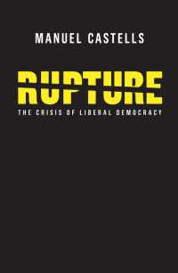 Ｍ．カステル著／断絶：リベラル・デモクラシーの危機<br>Rupture : The Crisis of Liberal Democracy