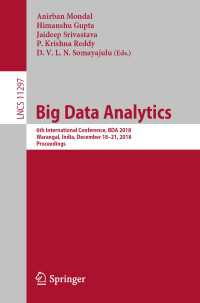 Big Data Analytics : 6th International Conference, BDA 2018, Warangal, India, December 18–21, 2018, Proceedings