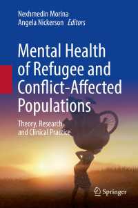 難民の精神保健と紛争地域の人々<br>Mental Health of Refugee and Conflict-Affected Populations〈1st ed. 2018〉 : Theory, Research and Clinical Practice