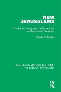 New Jerusalems : The Labour Party and the Economics of Democratic Socialism