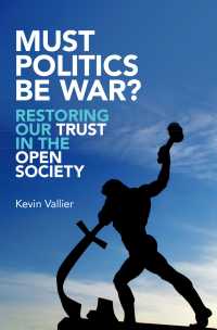 Must Politics Be War? : Restoring Our Trust in the Open Society