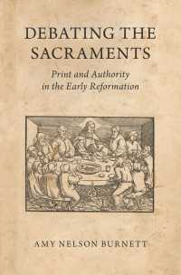 Debating the Sacraments : Print and Authority in the Early Reformation