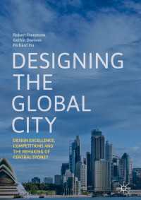 Designing the Global City : Design Excellence, Competitions and the Remaking of Central Sydney