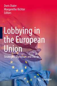 ＥＵにおけるロビー活動<br>Lobbying in the European Union〈1st ed. 2019〉 : Strategies, Dynamics  and Trends