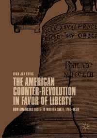 The American Counter-Revolution in Favor of Liberty : How Americans Resisted Modern State, 1765–1850