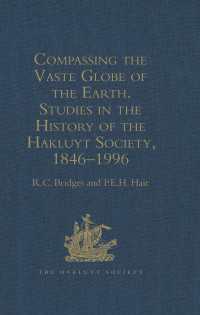 Compassing the Vaste Globe of the Earth : Studies in the History of the Hakluyt Society, 1846–1996