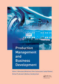 生産管理と事業発展（会議録）<br>Production Management and Business Development : Proceedings of the 6th Annual International Scientific Conference on Marketing Management, Trade, Financial and Social Aspects of Business (MTS 2018), May 17-19, 2018, Košice, Slovak Republic and Uzhhorod, Ukraine