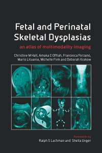 Fetal and Perinatal Skeletal Dysplasias : an Atlas of Multimodality Imaging