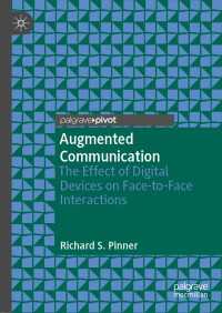 Augmented Communication〈1st ed. 2019〉 : The Effect of Digital Devices on Face-to-Face Interactions