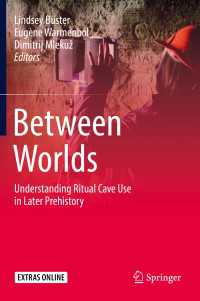 先史時代末期の洞窟と儀式<br>Between Worlds : Understanding Ritual Cave Use in Later Prehistory