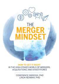 M&Aの心構え<br>The Merger Mindset : How to Get It Right in the High-Stakes World of Mergers, Acquisitions, and Divestitures