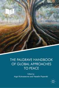平和へのグローバル・アプローチ・ハンドブック<br>The Palgrave Handbook of Global Approaches to Peace〈1st ed. 2019〉