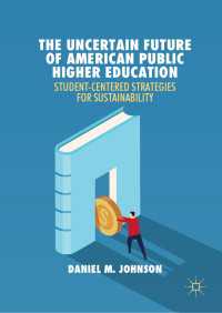 The Uncertain Future of American Public Higher Education〈1st ed. 2019〉 : Student-Centered Strategies for Sustainability