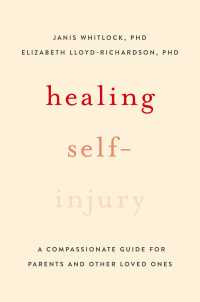 Healing Self-Injury : A Compassionate Guide for Parents and Other Loved Ones