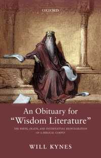 An Obituary for "Wisdom Literature" : The Birth, Death, and Intertextual Reintegration of a Biblical Corpus