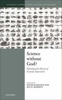 Science Without God? : Rethinking the History of Scientific Naturalism