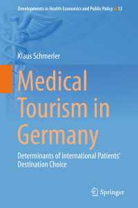 Medical Tourism in Germany〈1st ed. 2018〉 : Determinants of International Patients‘ Destination Choice