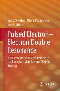 Pulsed Electron–Electron Double Resonance : Nanoscale Distance Measurement in the Biological, Materials and Chemical Sciences